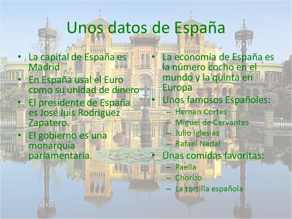 Unos datos de España La capital de España es Madrid