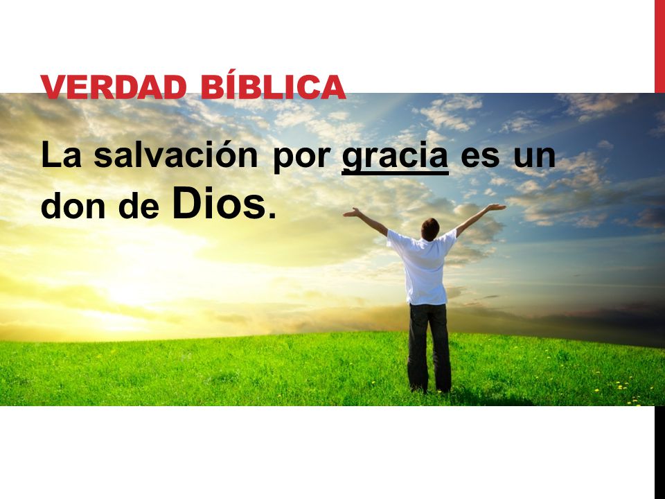 La salvación por gracia es un don de Dios.