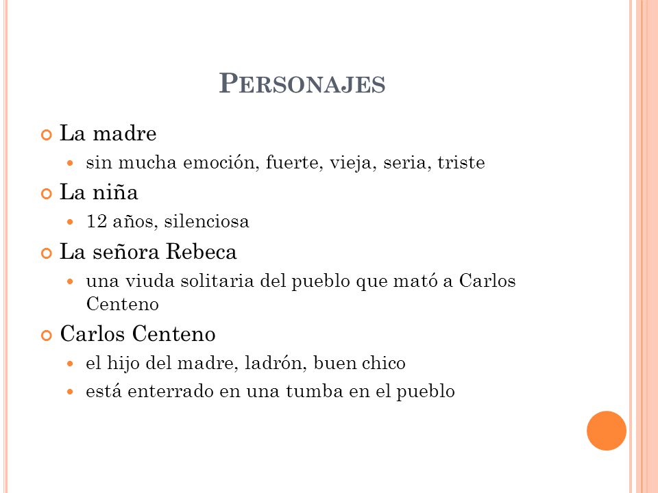Personajes La madre La niña La señora Rebeca Carlos Centeno