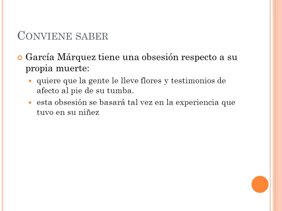 Conviene saber García Márquez tiene una obsesión respecto a su propia muerte: