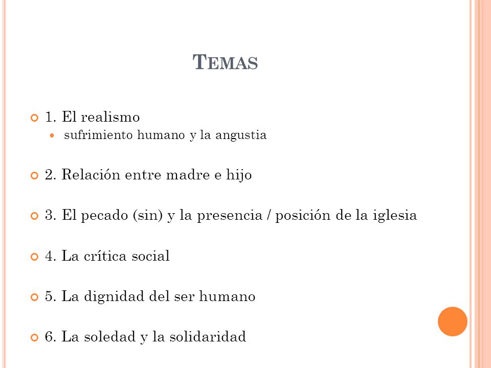 Temas 1. El realismo 2. Relación entre madre e hijo