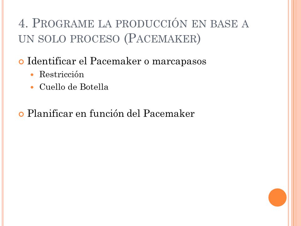 4. Programe la producción en base a un solo proceso (Pacemaker)