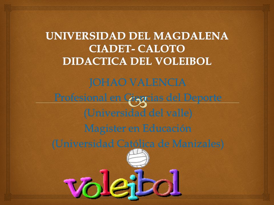 UNIVERSIDAD DEL MAGDALENA CIADET- CALOTO DIDACTICA DEL VOLEIBOL