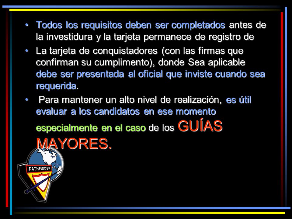 Todos los requisitos deben ser completados antes de la investidura y la tarjeta permanece de registro de