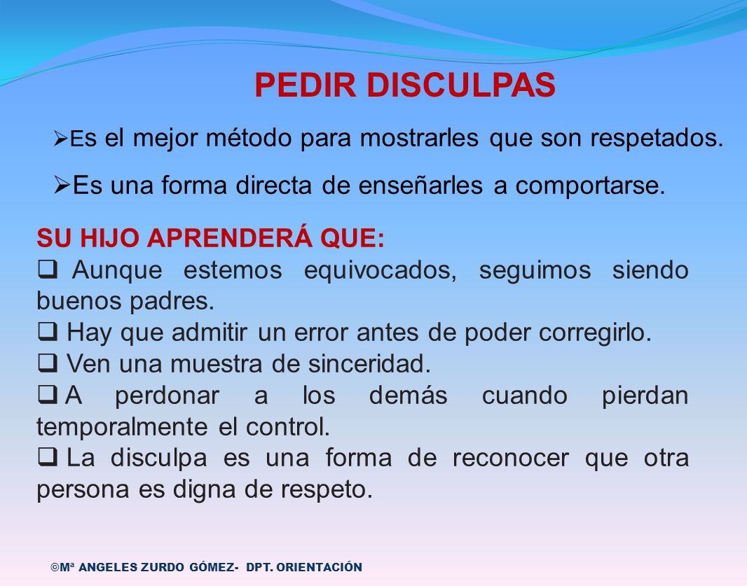 PEDIR DISCULPAS Es una forma directa de enseñarles a comportarse.