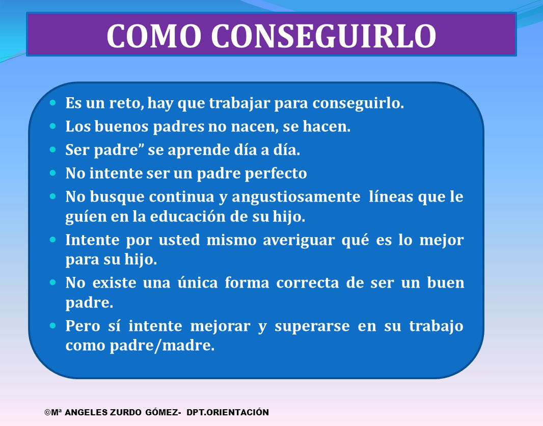 COMO CONSEGUIRLO Es un reto, hay que trabajar para conseguirlo.