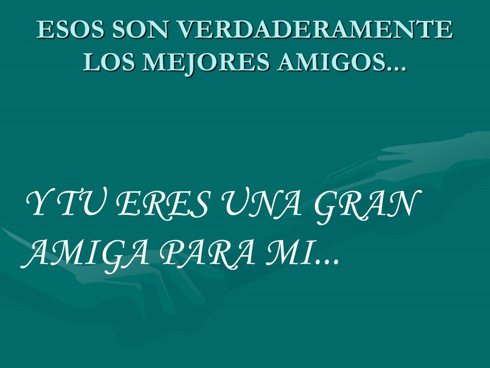 ESOS SON VERDADERAMENTE LOS MEJORES AMIGOS...