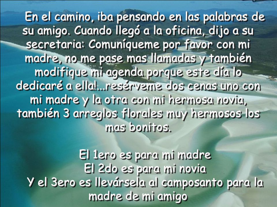 Y el 3ero es llevársela al camposanto para la madre de mi amigo