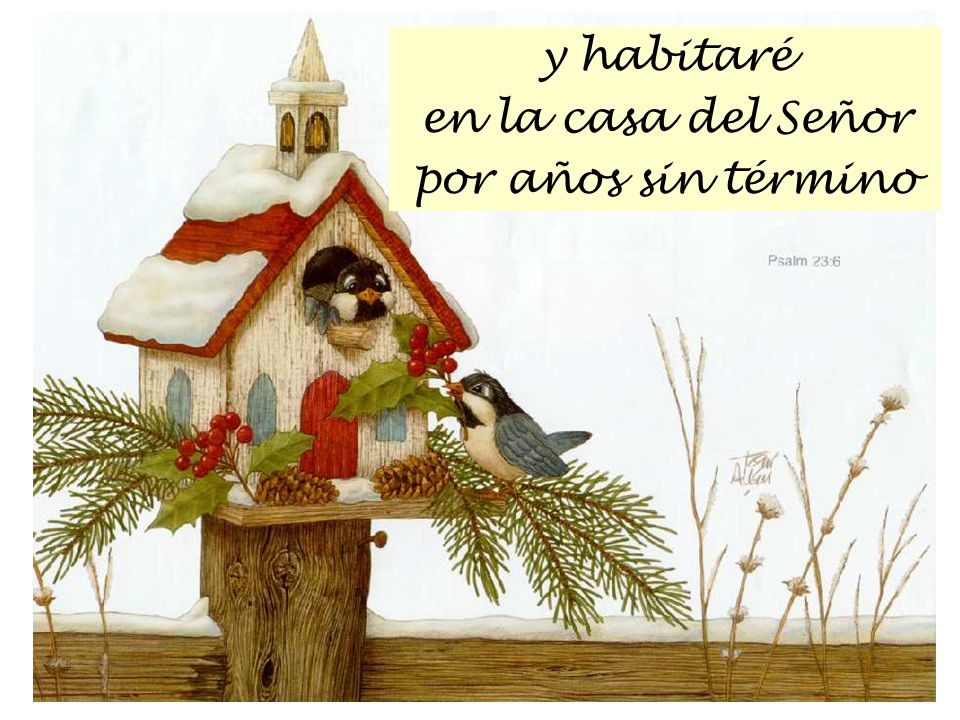 y habitaré en la casa del Señor por años sin término