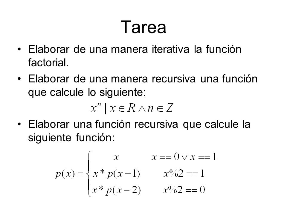 Tarea Elaborar de una manera iterativa la función factorial.