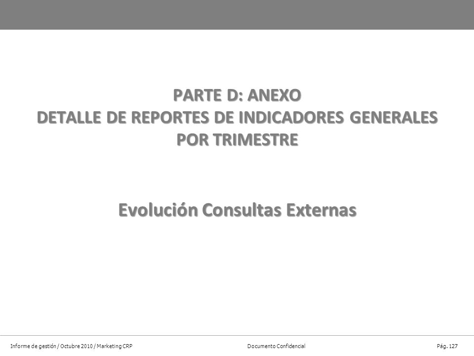PARTE D: ANEXO DETALLE DE REPORTES DE INDICADORES GENERALES POR TRIMESTRE Evolución Consultas Externas
