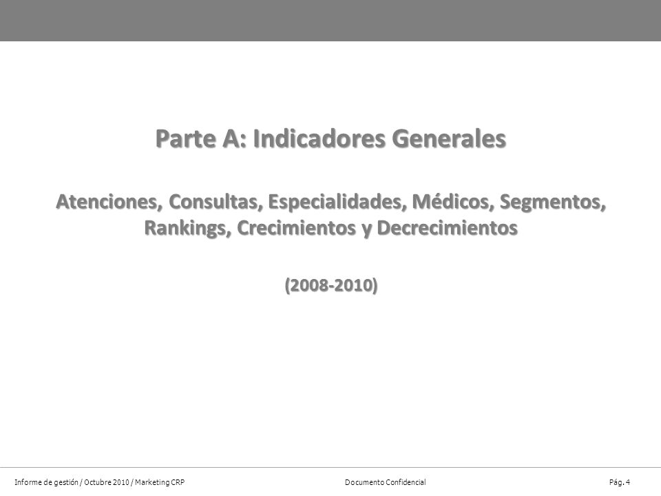 Parte A: Indicadores Generales Atenciones, Consultas, Especialidades, Médicos, Segmentos, Rankings, Crecimientos y Decrecimientos ( )