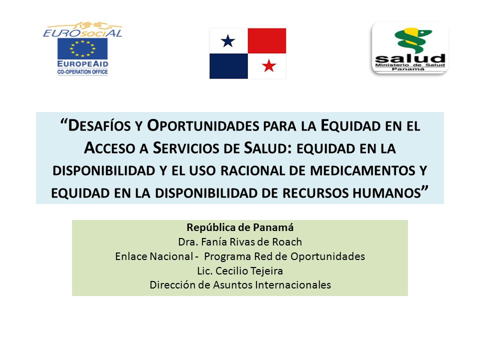 Desafíos y Oportunidades para la Equidad en el Acceso a Servicios de Salud: equidad en la disponibilidad y el uso racional de medicamentos y equidad en la disponibilidad de recursos humanos