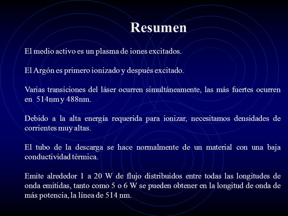 Resumen El medio activo es un plasma de iones excitados.