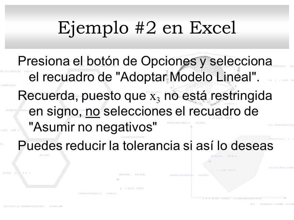 Ejemplo #2 en Excel Presiona el botón de Opciones y selecciona el recuadro de Adoptar Modelo Lineal .