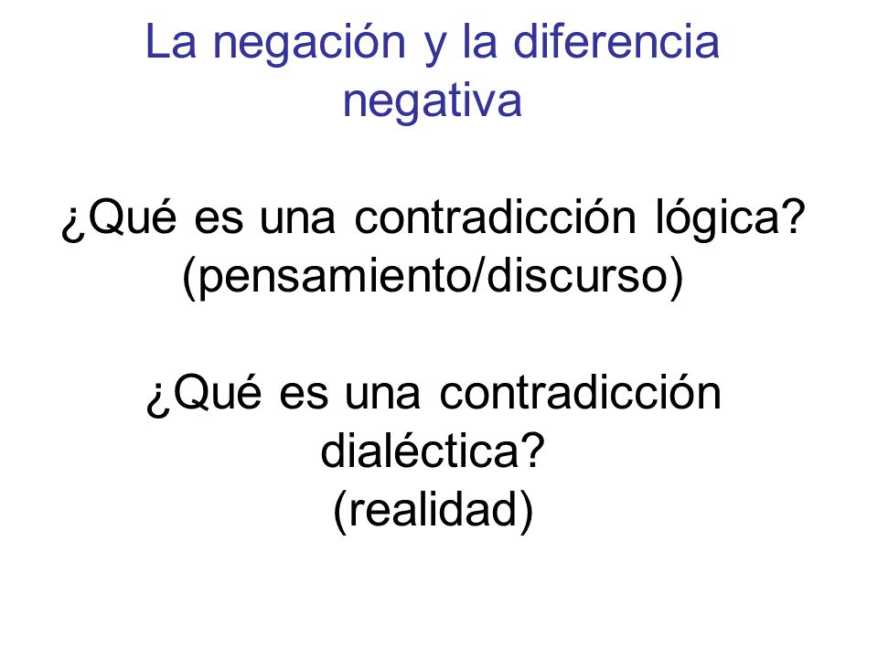 La negación y la diferencia negativa ¿Qué es una contradicción lógica