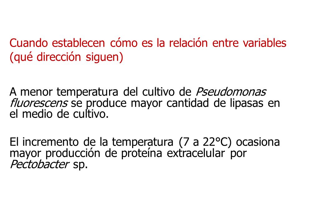 Cuando establecen cómo es la relación entre variables