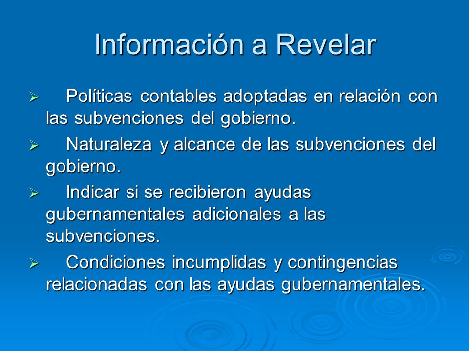 Información a Revelar Políticas contables adoptadas en relación con las subvenciones del gobierno.