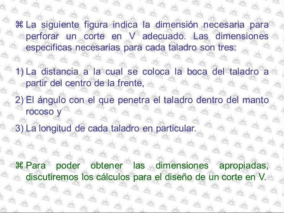 La siguiente figura indica la dimensión necesaria para perforar un corte en V adecuado. Las dimensiones especificas necesarias para cada taladro son tres: