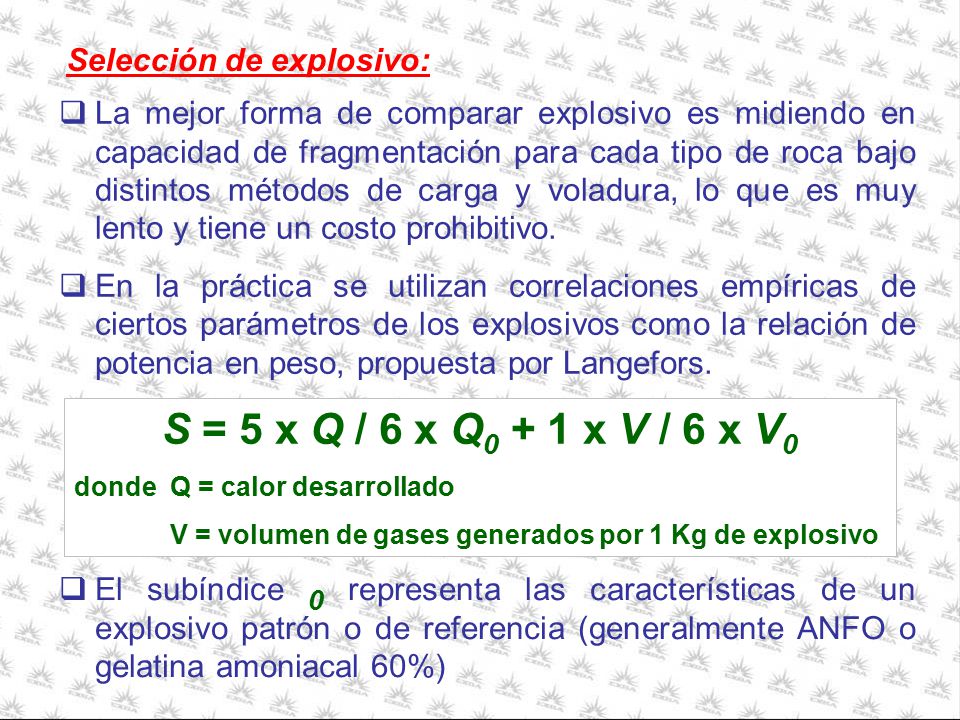 S = 5 x Q / 6 x Q0 + 1 x V / 6 x V0 Selección de explosivo: