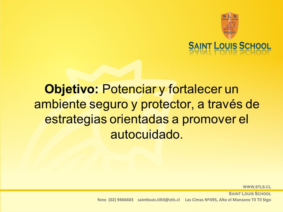 Objetivo: Potenciar y fortalecer un ambiente seguro y protector, a través de estrategias orientadas a promover el autocuidado.