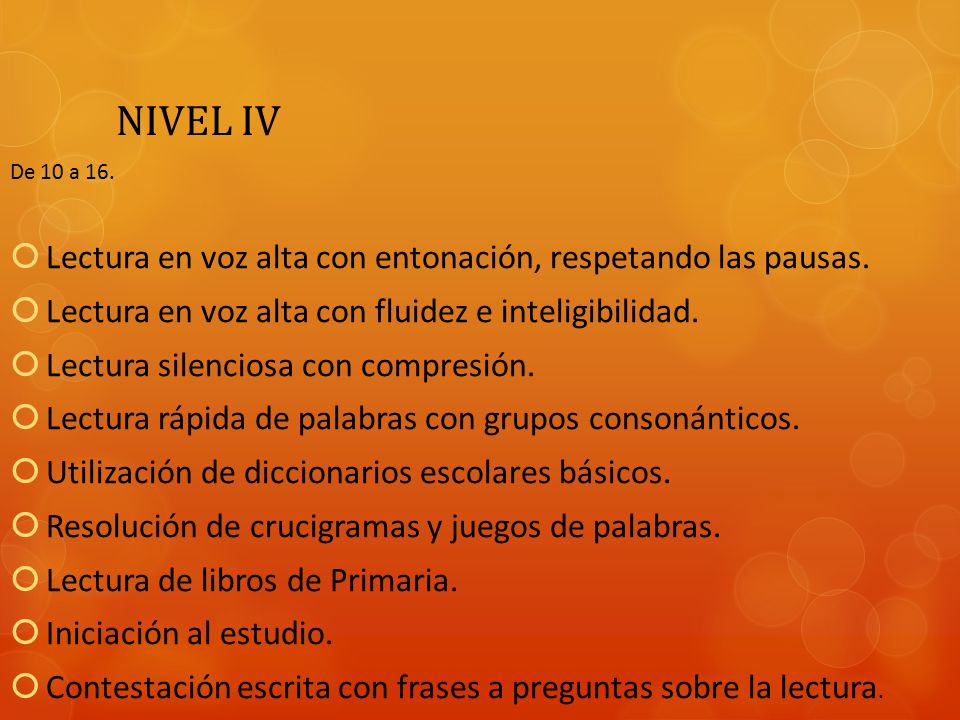 NIVEL IV Lectura en voz alta con entonación, respetando las pausas.