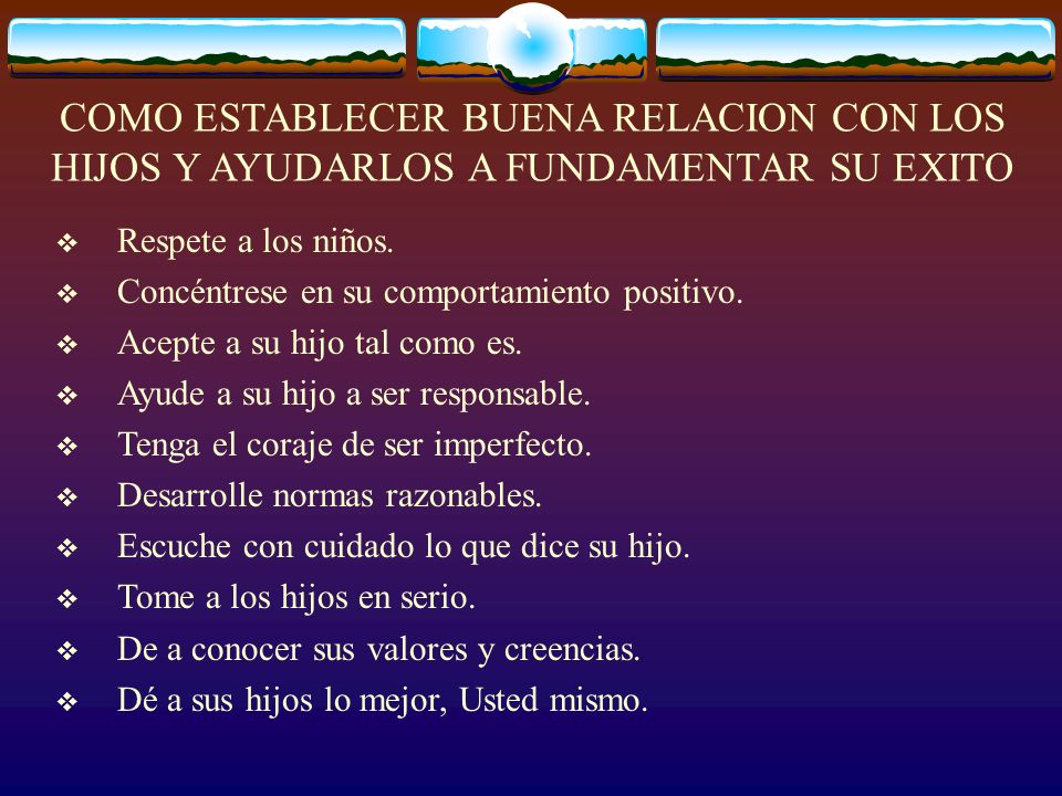 COMO ESTABLECER BUENA RELACION CON LOS HIJOS Y AYUDARLOS A FUNDAMENTAR SU EXITO