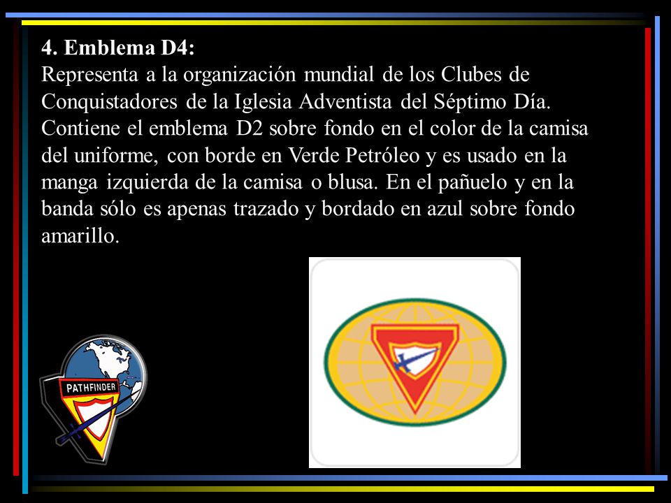 4. Emblema D4: Representa a la organización mundial de los Clubes de