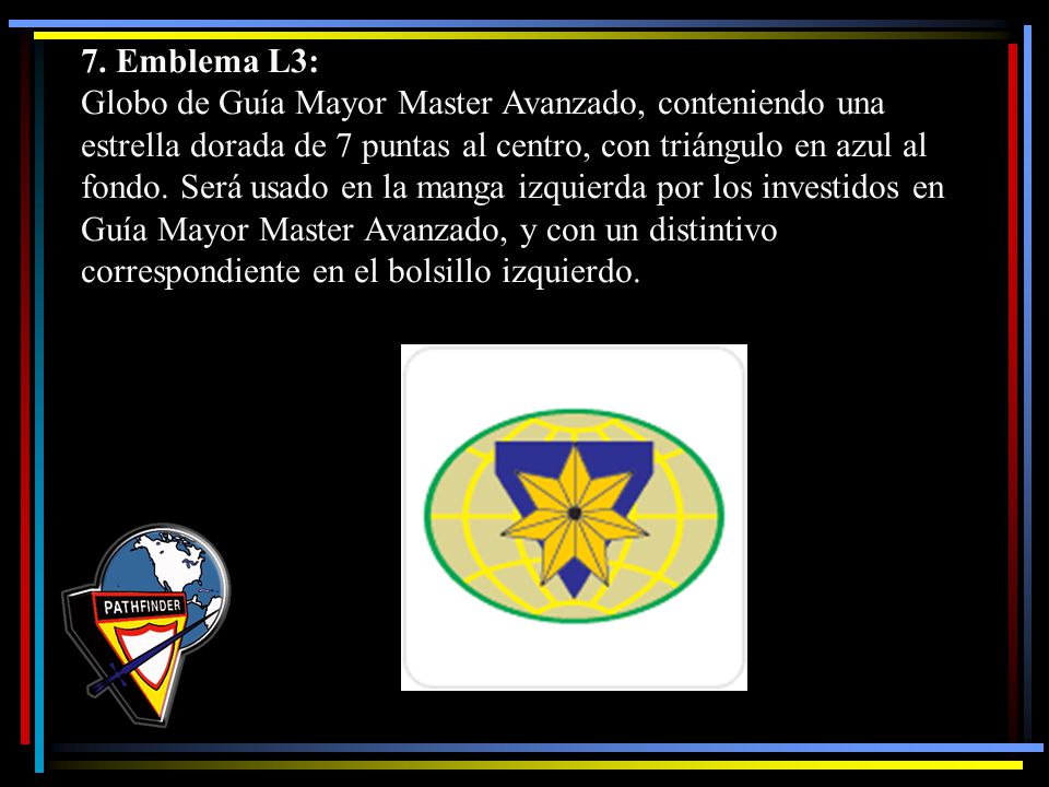 7. Emblema L3: Globo de Guía Mayor Master Avanzado, conteniendo una