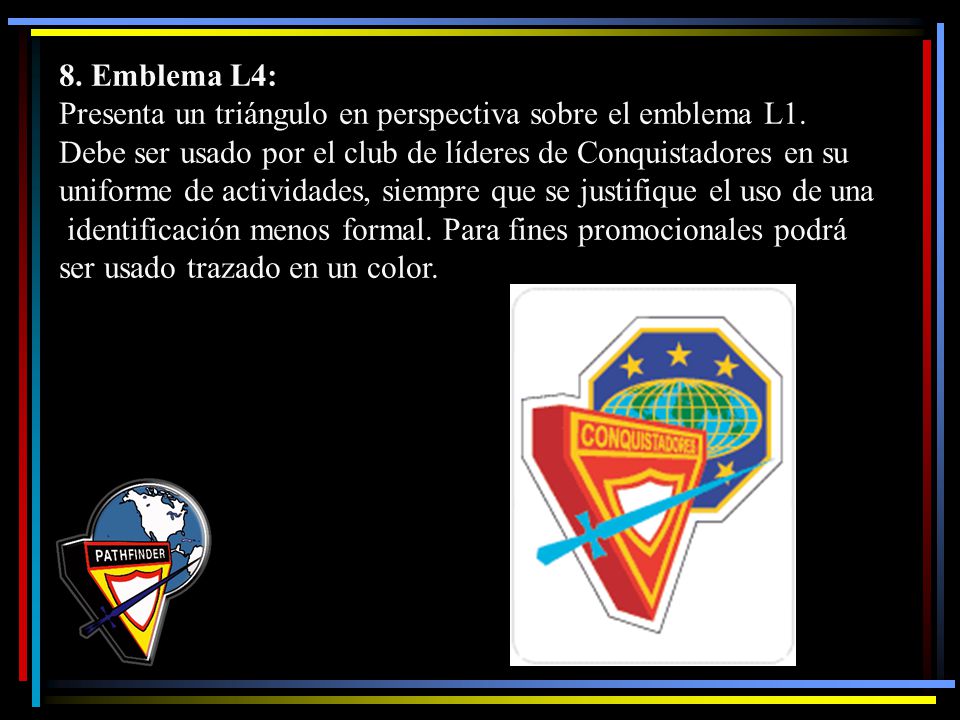 8. Emblema L4: Presenta un triángulo en perspectiva sobre el emblema L1.