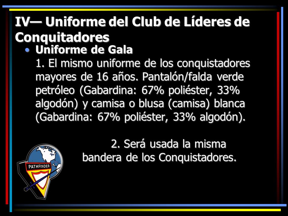 IV— Uniforme del Club de Líderes de Conquitadores