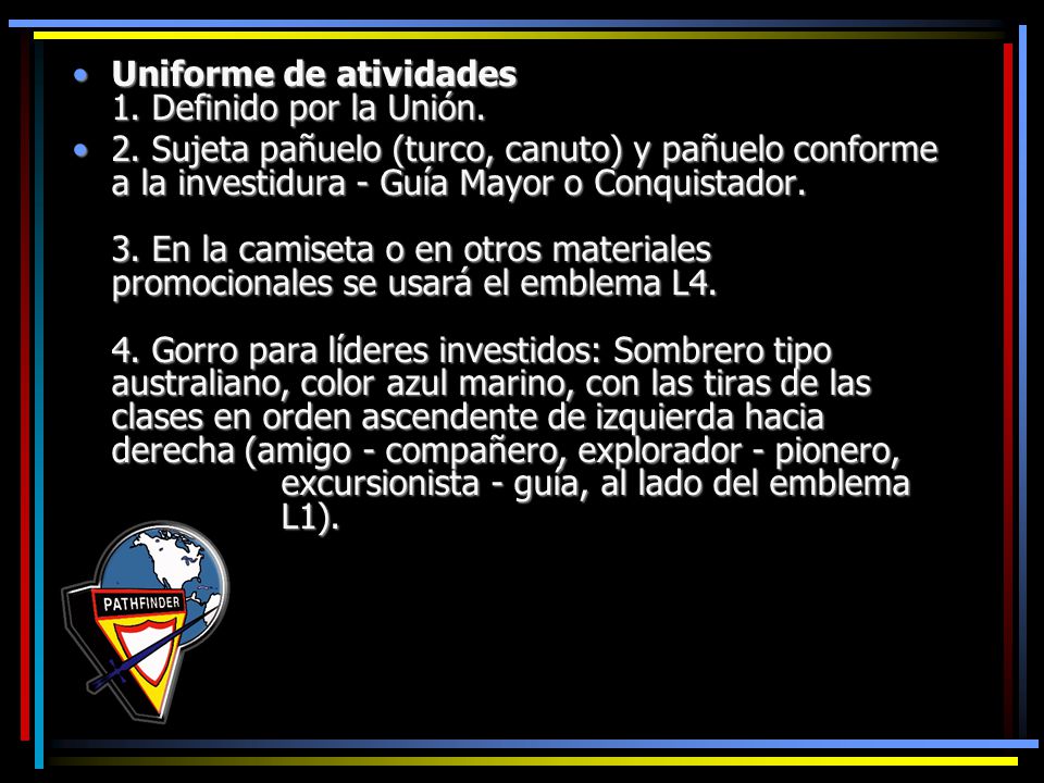 Uniforme de atividades 1. Definido por la Unión.