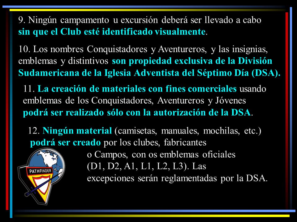 9. Ningún campamento u excursión deberá ser llevado a cabo