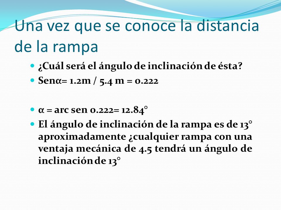 Una vez que se conoce la distancia de la rampa