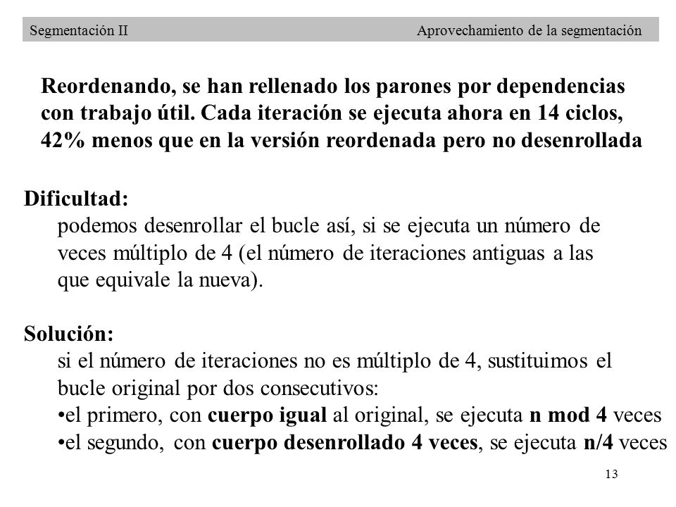 Reordenando, se han rellenado los parones por dependencias