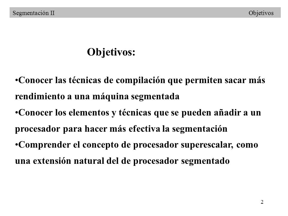 Objetivos: Conocer las técnicas de compilación que permiten sacar más