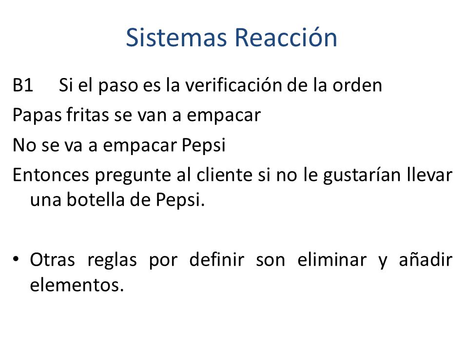 Sistemas Reacción B1 Si el paso es la verificación de la orden