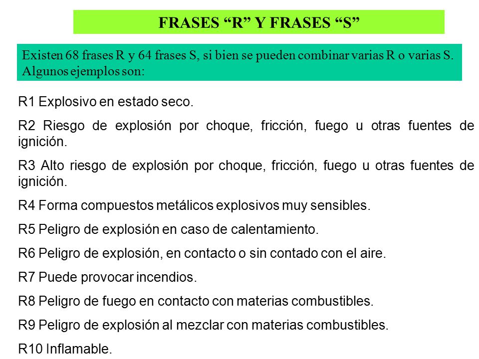 FRASES R Y FRASES S Existen 68 frases R y 64 frases S, si bien se pueden combinar varias R o varias S. Algunos ejemplos son:
