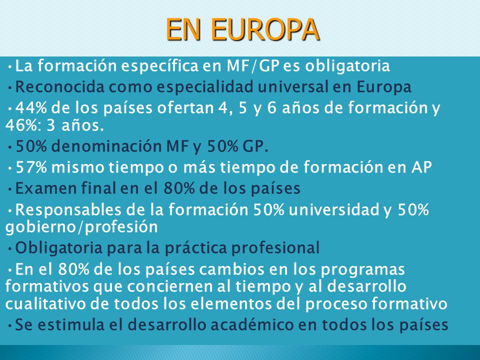 EN EUROPA La formación específica en MF/GP es obligatoria