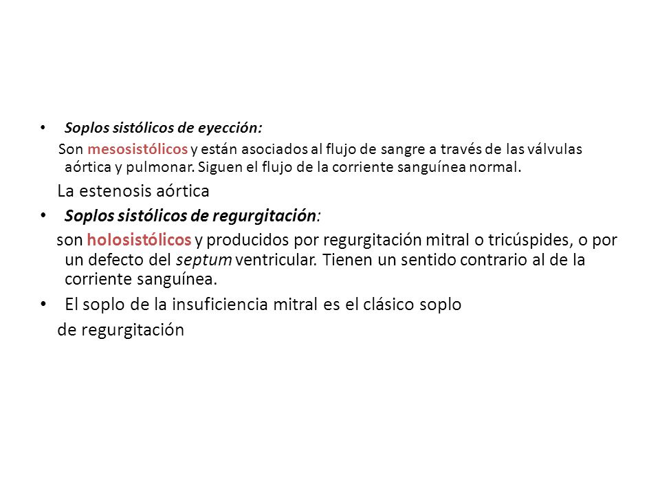 El soplo de la insuficiencia mitral es el clásico soplo