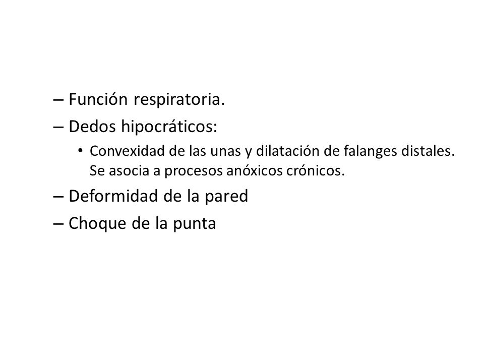 Función respiratoria. Dedos hipocráticos: Deformidad de la pared