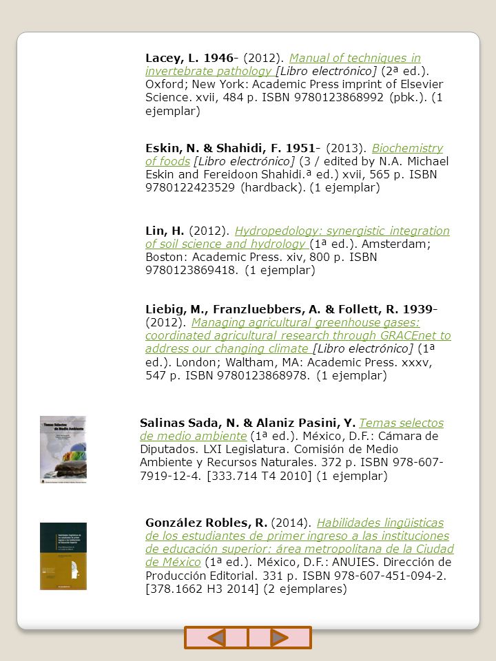 Lacey, L (2012). Manual of techniques in invertebrate pathology [Libro electrónico] (2ª ed.). Oxford; New York: Academic Press imprint of Elsevier Science. xvii, 484 p. ISBN (pbk.). (1 ejemplar)
