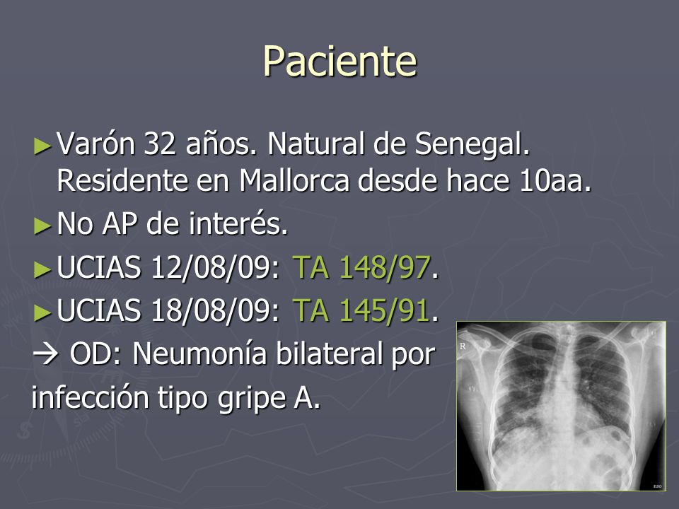 Paciente Varón 32 años. Natural de Senegal. Residente en Mallorca desde hace 10aa. No AP de interés.