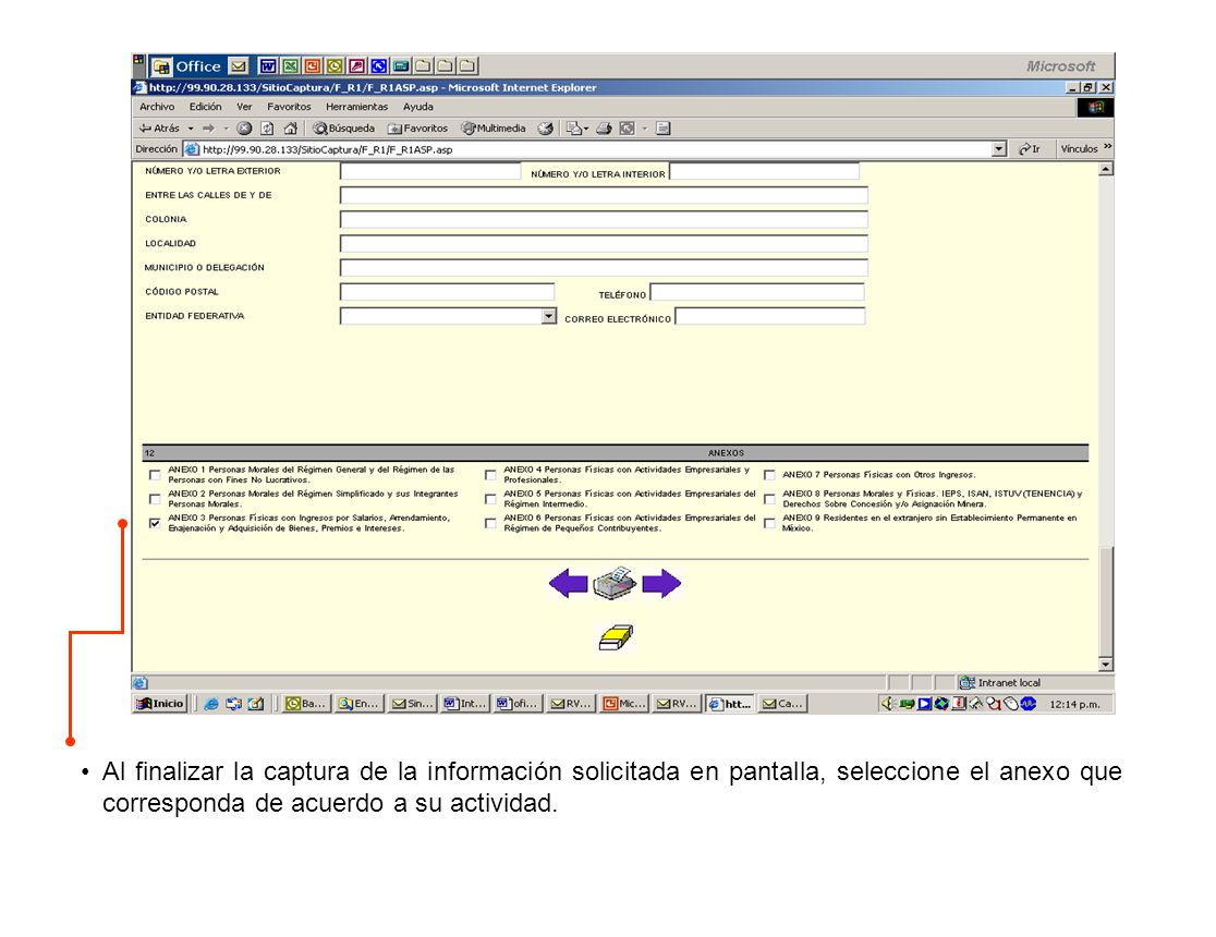 Al finalizar la captura de la información solicitada en pantalla, seleccione el anexo que corresponda de acuerdo a su actividad.