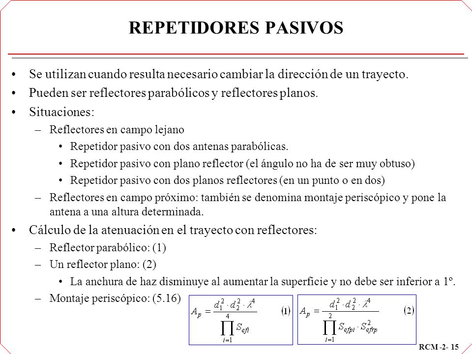 REPETIDORES PASIVOS Se utilizan cuando resulta necesario cambiar la dirección de un trayecto.
