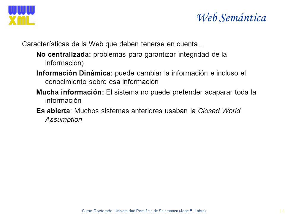 Web Semántica Características de la Web que deben tenerse en cuenta...
