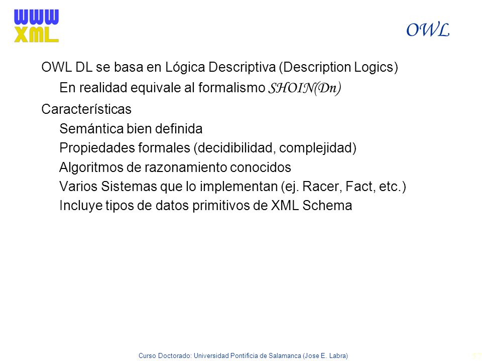 OWL OWL DL se basa en Lógica Descriptiva (Description Logics)