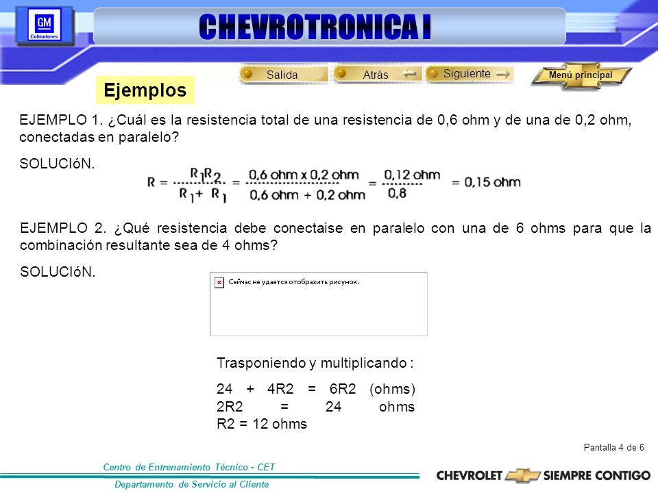 Ejemplos EJEMPLO 1. ¿Cuál es la resistencia total de una resistencia de 0,6 ohm y de una de 0,2 ohm, conectadas en paralelo