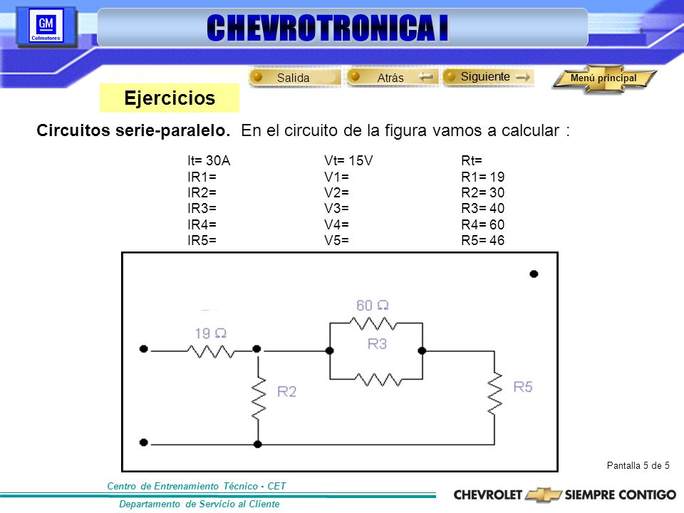 Siguiente Ejercicios. Circuitos serie-paralelo. En el circuito de la figura vamos a calcular : It= 30A Vt= 15V Rt=