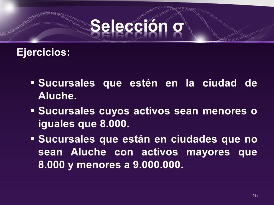 Selección σ Ejercicios: Sucursales que estén en la ciudad de Aluche.